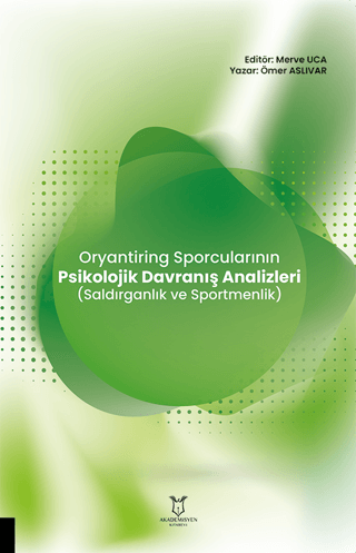 Oryantiring Sporcularının Psikolojik Davranış Analizleri Ömer Aslıvar