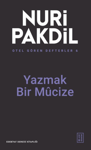 Yazmak Bir Mûcize Nuri Pakdil