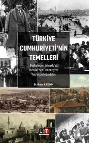 Türkiye Cumhuriyeti’nin Temelleri Önder K. Keskin