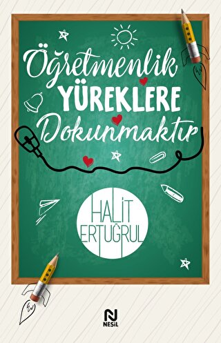 Öğretmenlik Yüreklere Dokunmaktır Halit Ertuğrul