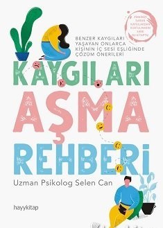 Kaygıları Aşma Rehberi Selen Can