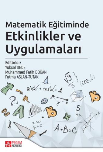 Matematik Eğitiminde Etkinlikler ve Uygulamaları Yüksel Dede