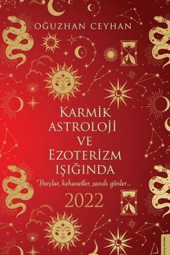 Karmik Astroloji ve Ezoterizm Işığında 2022 Oğuzhan Ceyhan