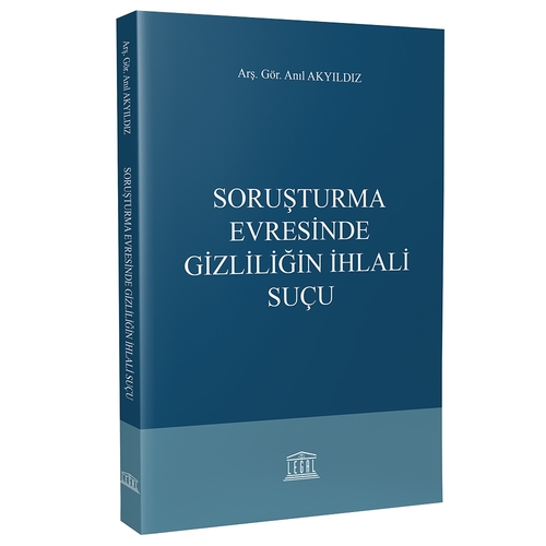 Soruşturma Evresinde Gizliliğin İhlali Suçu Anıl Akyıldız