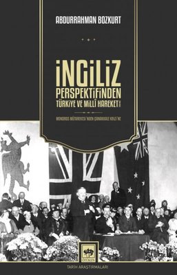 İngiliz Perspektifinden Türkiye ve Milli Hareket Abdurrahman Bozkurt