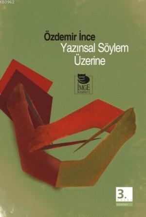 Yazınsal Söylem Üzerine Özdemir İnce