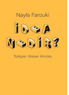 İdea Nedir? Nayla Farouki