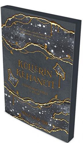 Küllerin Kehaneti: Yıldızların Laneti 3. Kitap Sena Nur Işık