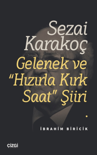 Sezai Karakoç Gelenek ve “Hızırla Kırk Saat” Şiiri İbrahim Biricik