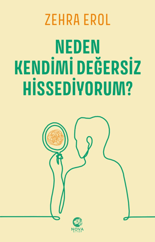 Neden Kendimi Değersiz Hissediyorum? Zehra Erol