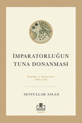 İmparatorluğun Tuna Donanması Seyfullah Aslan