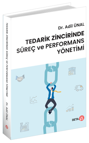 Tedarik Zincirinde Süreç ve Performans Yönetimi Adil Ünal