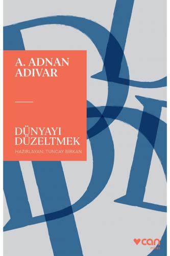 Dünyayı Düzeltmek Adnan Adıvar