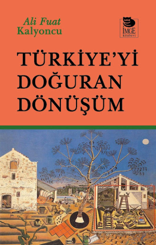 Tarih,Türk Tarihi, - İmge Kitabevi - Türkiye’yi Doğuran Dönüşüm