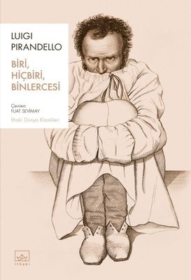 Biri - Hiçbiri - Binlercesi Luigi Pirandello