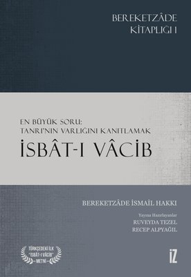 En Büyük Soru: Tanrı'nın Varlığını Kanıtlamak: İsbat-ı Vacib Bereketza