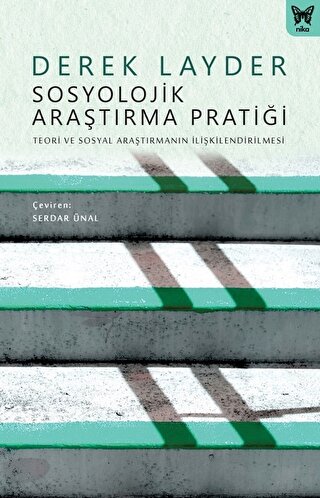 Sosyolojik Araştırma Pratiği: Teori ve Sosyal Araştırmanın İlişkilendi