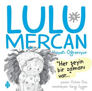 Lulu Mercan Hayatı Öğreniyor 4 - Her Şeyin Bir Zamanı Var Özkan Öze