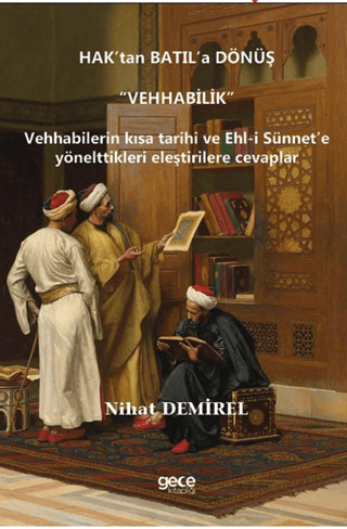 Hak’tan Batıl’a Dönüş “Vehhabilik” Nihat Demirel