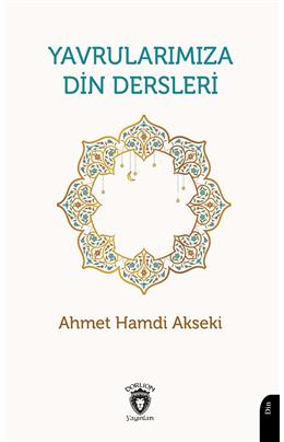 Yavrularımıza Din Dersleri Ahmet Hamdi Akseki