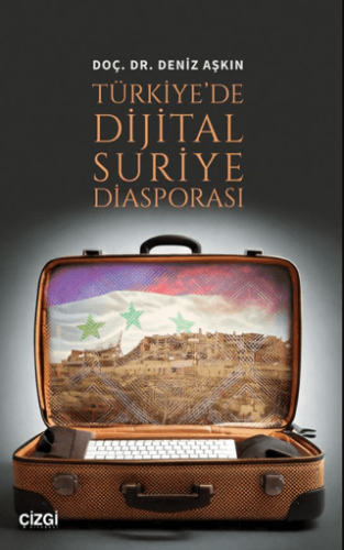 Türkiye'de Dijital Suriye Diasporası Deniz Aşkın