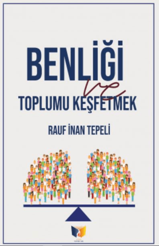 Benliği Toplu Keşfetmek Rauf İnan Tepeli