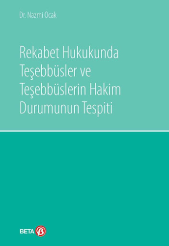 Rekabet Hukukunda Teşebbüsler ve Teşebbüslerin Hakim Durumunun Tespiti