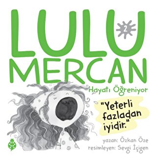 Lulu Mercan Hayatı Öğreniyor 2 - Yeterli Fazladan İyidir Özkan Öze