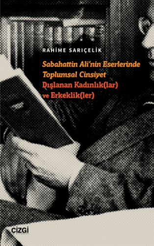 Sabahattin Ali’nin Eserlerinde Toplumsal Cinsiyet Dışlanan Kadınlık(la