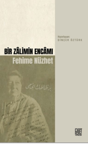 Bir Zalimin Encamı Fehime Nüzhet