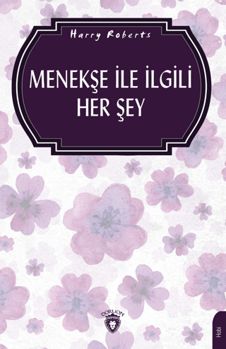 Menekşe İle İlgili Her Şey Harry Roberts