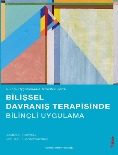 Bilişsel Davranış Terapisinde Bilinçli Uygulama James F. Boswell