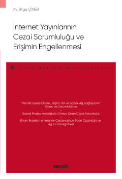 İnternet Yayınlarının Cezai Sorumluluğu ve Erişimin Engellenmesi Bilge