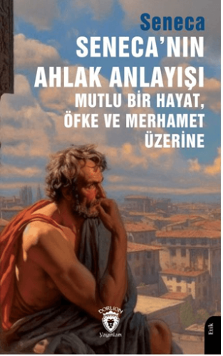 Senecanın Ahlak Anlayışı Seneca