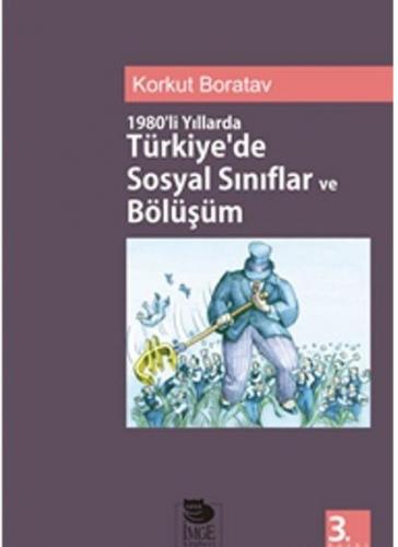 1980’li Yıllarda Türkiye’de Sosyal Sınıflar ve Bölüşüm Korkut Boratav