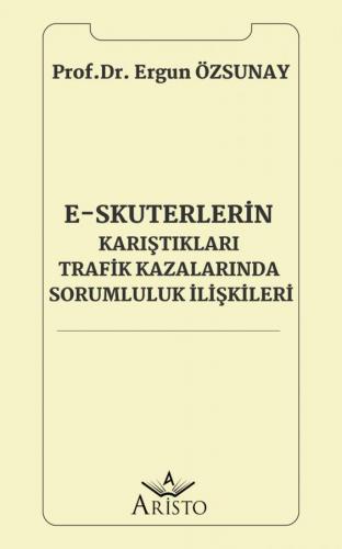 E-Skuterlerin Karıştıkları Trafik Kazalarında Sorumluluk İlişkileri Er