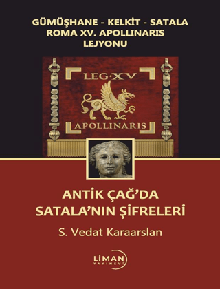 Antik Çağ’da Satala’nın Şifreleri S. Vedat Karaarslan