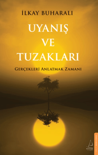 Uyanış ve Tuzakları İlkay Buharalı