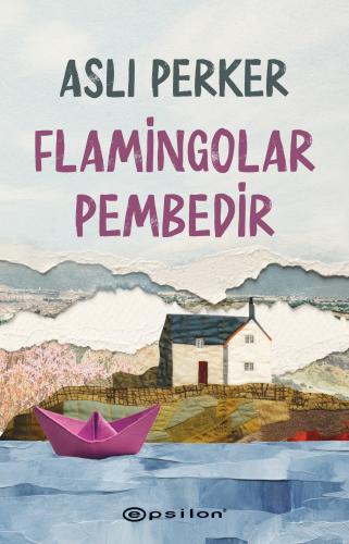 Flamingolar Pembedir Aslı Perker