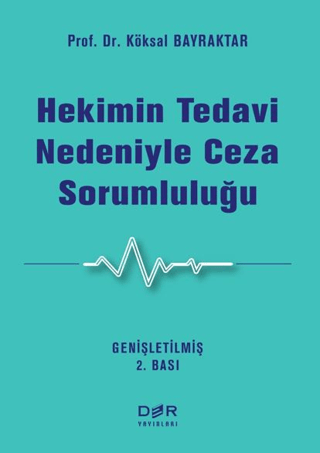 Hekimin Tedavi Nedeniyle Ceza Sorumluluğu Köksal Bayraktar