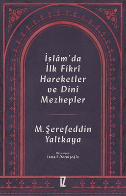 İslam'da İlk Fikri Hareketler ve Dini Mezhepler Mehmed Şerefeddin Yalt