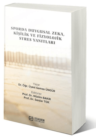 Sporda Duygusal Zeka, Kişilik ve Fizyolojik Stres Yanıtları Gamze Üngü