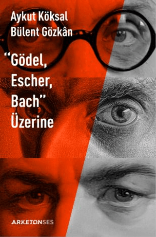 "Gödel, Escher, Bach" Üzerine Aykut Köksal