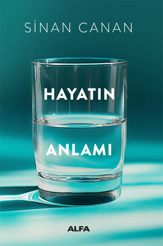 Hayatın Anlamı Sinan Canan