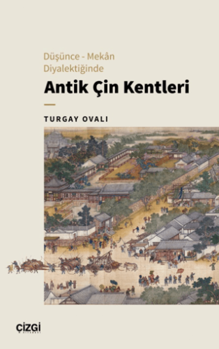 Antik Çin Kentleri Turgay Ovalı