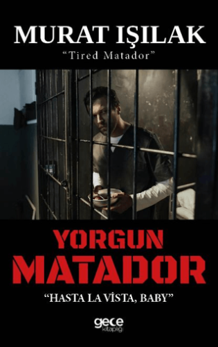 Yorgun Matador Murat Işılak