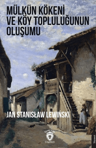 Mülkün Kökeni ve Köy Topluluğunun Oluşumu Jan Stanislaw Lewinski