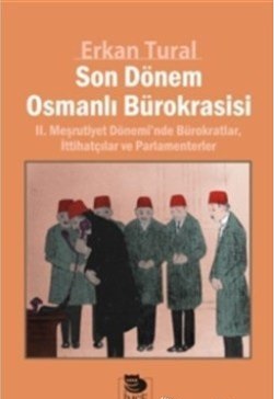 Son Dönem Osmanlı Bürokrasisi Erkan Tural