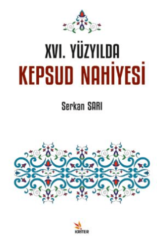 XVI. Yüzyılda Kepsud Nahiyesi Serkan Sarı