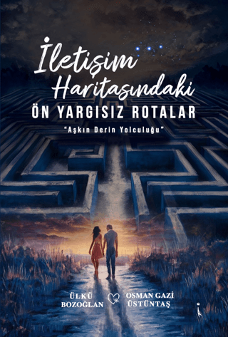 İletişim Haritasındaki Ön Yargısız Rotalar Ülkü Bozoğlan